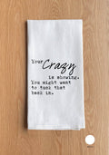 Your Crazy Is Showing. You Might Want To Tuck That Back In.