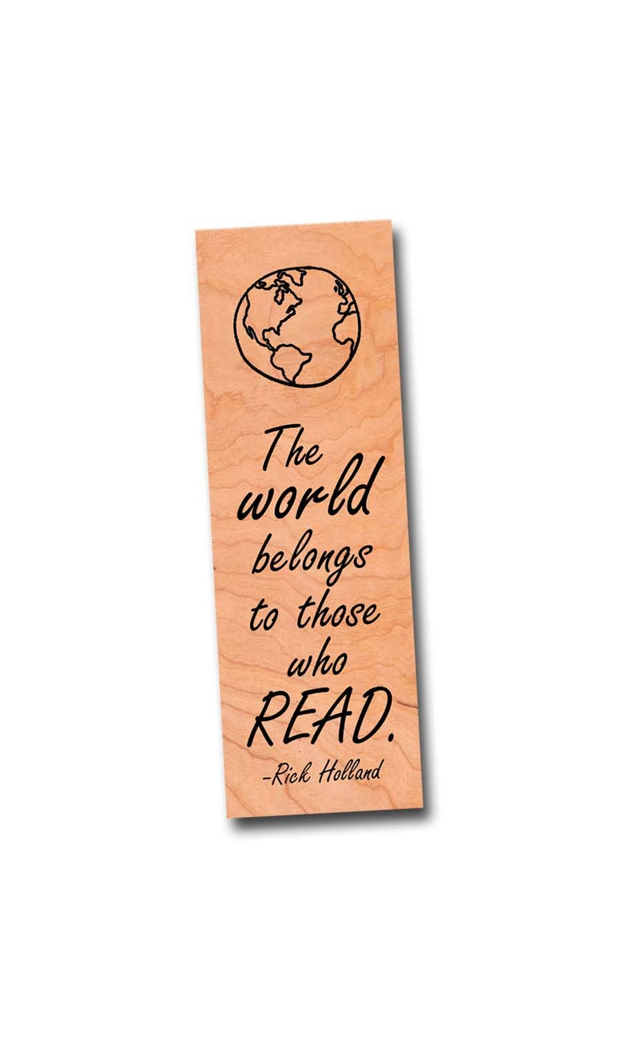 The world belongs to those who read Wood Bookmark