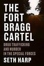 Fort Bragg Cartel: Drug Trafficking and Murder in the Special Forces