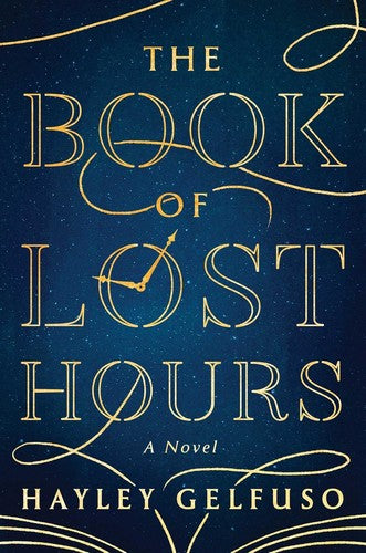 Cover of The Book of Lost Hours by Hayley Gelfuso