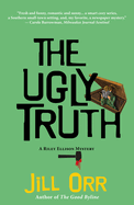 The Ugly Truth: A Riley Ellison Mystery (Riley Ellison Mysteries #3)