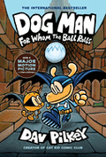 Dog Man: For Whom the Ball Rolls: A Graphic Novel (Dog Man #7)