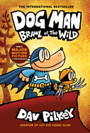 Dog Man: Brawl of the Wild: A Graphic Novel (Dog Man #6)