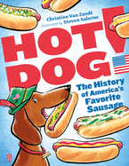 Hot Dog!: The History of America's Favorite Sausage