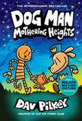 Dog Man: Mothering Heights: A Graphic Novel (Dog Man #10)