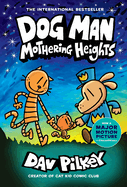 Dog Man: Mothering Heights: A Graphic Novel (Dog Man #10)
