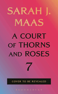 Court of Thorns and Roses 7