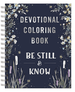 Be Still and Know: Devotional Adult Coloring Book