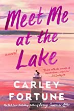 Cover of Meet Me at the Lake by Carley Fortune